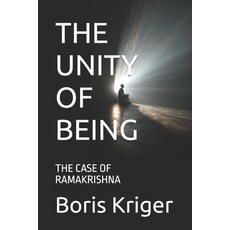 (영문도서)The Unity of Being: The Case of Ramakrishna Paperback, Independently Published, English, 9798274254274