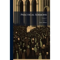 (영문도서)Practical Sermons; Volume 3 Paperback, Nabu Press, English, 9781145444744