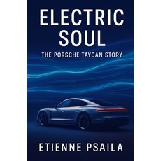 (英文圖書)Electric Soul: The Porsche Taycan Story 平裝版, Independently Published, 英文