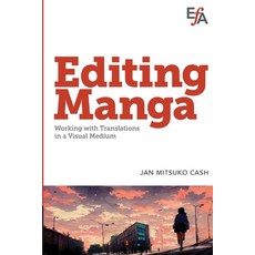 (영문도서) Editing Manga: Working with translations in a visual medium Paperback, Editorial Freelancers Assoc..., English, 9781880407547