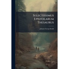 (영문도서)Selectissimus Epistolarum Thesaurus Paperback, Nabu Press, English, 9781179723204