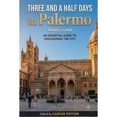 (영문도서)Three and a Half Days in Palermo: A Tour Guide Paperback, Independently Published, English, 9798184398082