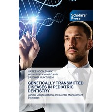 (영문도서)Genetically Transmitted Diseases in Pediatric Dentistry Paperback, Scholars' Press, English, 9786209834943 Scholars' Press, English, 9786209834943
