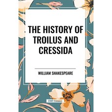 (영문도서) The History of Troilus and Cressida Paperback, Start Classics, English, 9798880916436