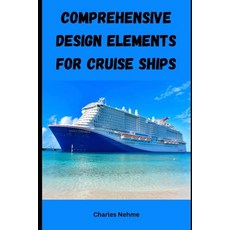 (영문도서)Comprehensive Design Elements for Cruise Ships Paperback, English, 9798329326192, Independently Published English, 9798329326192, Independently Published