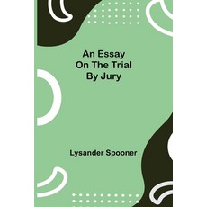 (영문도서) An Essay on the Trial by Jury Paperback, Alpha Edition, English, 9789354943782