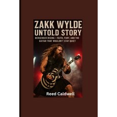 (영문도서)Zakk Wylde Untold Story: berserker Rising-Faith Fury and the Guitar That Would... Paperback, Independently Published, English, 9798270033378