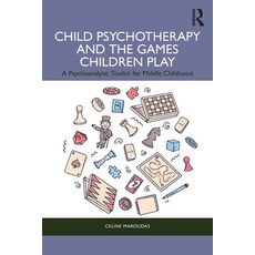 (영문도서)Child Psychotherapy and the Games Children Play: A Psychoanalytic Toolkit for Mi... Paperback, Routledge, English, 9781032545066