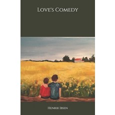 Love's Comedy Paperback, Independently Published, English, 9798697685440
