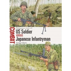 (영문도서)Us Soldier Vs Japanese Infantryman: Philippines 1944-45 Paperback, Osprey Publishing (UK), English, 9781472868701