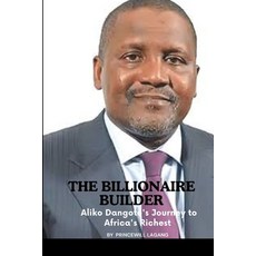(영문도서) The Billionaire Builder: Aliko Dangote's Journey to Africa's Richest Paperback, Non-Fiction Business and En..., English, 9789930094099