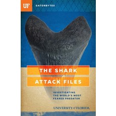 (영문도서)The Shark Attack Files: Investigating the World's Most Feared Predator Paperback, Gatorbytes, English, 9781942852193