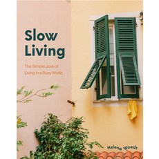 (영문도서) Slow Living: The Simple Joys of Living in a Busy World Paperback, Mango, English, 9781684811649