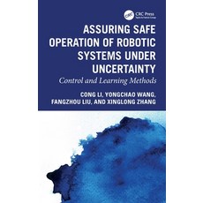(英文圖書)Assuring Safe Operation of Robotic Systems Under Uncertainty: Control and Learni... 精裝版, CRC Press, 英文