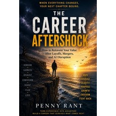 (영문도서)The Career Aftershock: How to Reinvent Your V alue After Layoffs Mergers and A... Paperback, Independently Published, English, 9798187570546