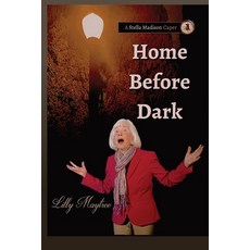 (영문도서) Home Before Dark Paperback, Lightsmith Publishers, English, 9781944798413