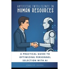 (영문도서)Artificial Intelligence in Human Resourses: A Practical Guide to Optimizing Pers... Paperback, Independently Published, English, 9798271402456