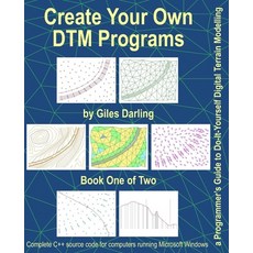 Create Your Own DTM Programs: a Programmer's Guide to Do-It-Yourself Digital Terrain Modelling Paperback, Independently Published, English, 9798692389220