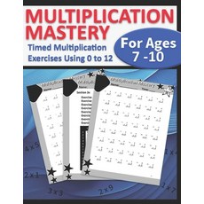 (영문도서) Multiplication Mastery For Kids Ages 7 - 10: Timed Multiplication Exercises Usi... Paperback, Independently Published, English, 9798340494832