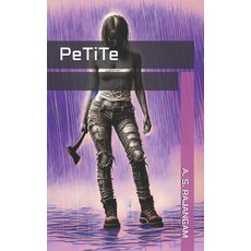 (영문도서) PeTiTe Paperback, Arun Shourie Rajangam, English, 9783982679600