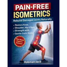 (英文圖書)Pain-Free Isometrics: Rebuild Damaged Joints Naturally: Restore Knee Shoulder ... 平裝版, Independently Published, 英文