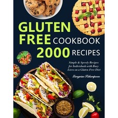(영문도서) Gluten-Free Cookbook: Simple and Speedy Recipes for Individuals with Busy Lives on a Gluten-F... Paperback, Independently Published, English, 9798872637561