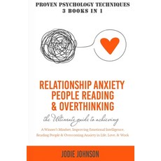 Relationship Anxiety People Reading & Overthinking: The Ultimate Guide to Achieving A Winner's Mind... Paperback, Jodie Johnson, English, 9781914395987