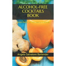Alcohol-Free Cocktails Book: Recipes Mocktails Smoothies and Milkshakes Paperback, Independently Published, English, 9798715013958