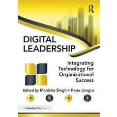 (영문도서)Digital Leadership: Integrating Technology for Organizational Success Paperback, Productivity Press, English, 9781032988313