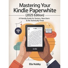 (英文圖書)Mastering Your Kindle Paperwhite (2025edition): A FriendlyGuide for Seniors New... 平裝版, Independently Published, 英文