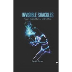 (영문도서)Invisible Shackles: You are shackled but you can break free Paperback, Independently Published, English, 9798242420502
