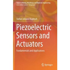 (영문도서) Piezoelectric Sensors and Actuators: Fundamentals and Applications Hardcover, Springer, English, 9783662575321