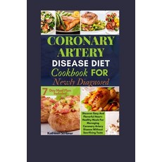 (영문도서) Coronary Artery Disease Diet Cookbook For Newly Diagnosed: Discover Easy And Flavorful Heart-... Paperback, Independently Published, English, 9798882587054