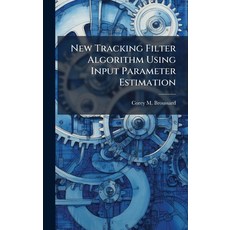 (영문도서)New Tracking Filter Algorithm Using Input Parameter Estimation Hardcover, Hutson Street Press, English, 9781025133713