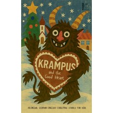 (영문도서)Krampus and the Good Heart: Bilingual German-English Christmas Stories for Kids Paperback, Pomme Bilingual, English, 9798231171729