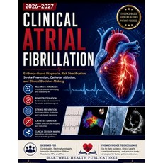 (영문도서)Clinical Atrial Fibrillation 2026-2027: Evidence-Based Diagnosis Risk Stratific... Paperback, Independently Published, English, 9798184776675