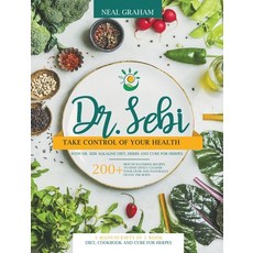 Dr. Sebi: Take Control of Your Health with Dr. Sebi Alkaline Diet Herbs and Cure for Herpes. 200+ M... Hardcover, Independently Published, English, 9781914167379