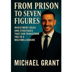 (英文圖書)From Prison to Seven Figures: Investment Ideas and Strategies That Can Transform... 平裝版, Winterspark Publications, 英文