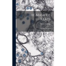 (영문도서) The Mask of Keats: a Study of Problems Hardcover, Hassell Street Press, English, 9781013908682