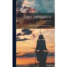 (영문도서) East Indiamen: the East India Company's Maritime Service Hardcover, Hassell Street Press, English, 9781014300898