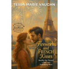 (영문도서)Fireworks and French Kisses: Bastille Day Turned a Tour into Something More Paperback, Velvet Ink Publishing, English, 9798231956708