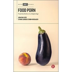 (영문도서)Food Porn: Food Aesthetics in a Digital Age Hardcover, Bristol University Press, English, 9781529248838 Bristol University Press, English, 9781529248838