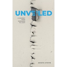 (영문도서)Unveiled: A Journey from Darkness to Light Paperback, Purpose Mid-Wife Publishing, English, 9798993571348