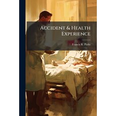 (영문도서)Accident & Health Experience: An Analysis Of The Experience Of The Loyal Protect... Paperback, Nabu Press, English, 9781179698601