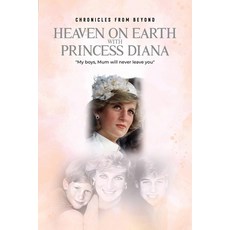(영문도서)Heaven on Earth with Princess Diana Paperback, Maria Whitworth, English, 9798349691935