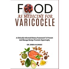 (英文圖書)Food as Medicine for Varicocele: Practical Food Plans and Healing Strategies to... 平裝版, Independently Published, 英文
