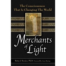 Merchants of Light: The Consciousness That Is Changing the World Paperback, Kamlak Center, English, 9780972100557