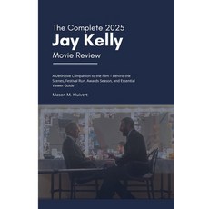 (영문도서)The Complete 2025 Jay Kelly Movie Review: A Definitive Companion to the Film - B... Paperback, Independently Published, English, 9798276631769