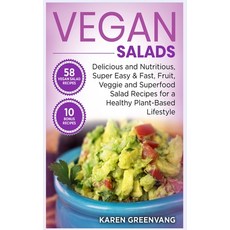 Vegan Salads: Delicious and Nutritious Super Easy & Fast Fruit Veggie and Superfood Salad Recipes... Hardcover, Healthy Vegan Recipes