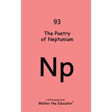 (영문도서) The Poetry of Neptunium Paperback, Silent King Books, English, 9798869296399
